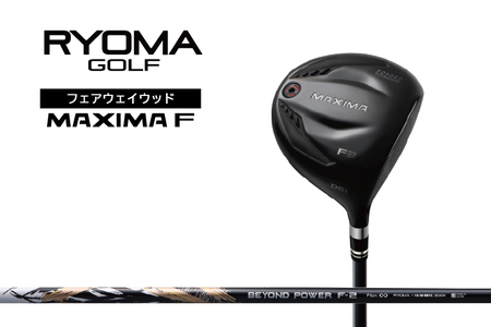 リョーマFW 「MAXIMA F」 適合モデル BEYOND POWERシャフト RYOMA GOLF ゴルフクラブ